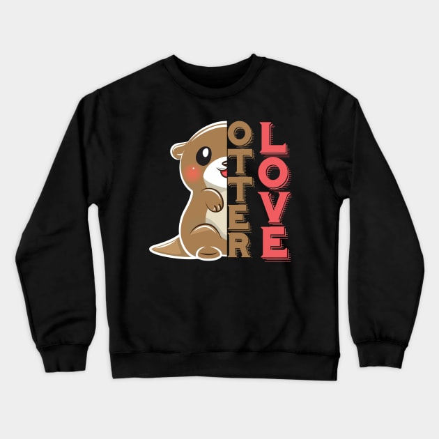 Cute Otter Love Crewneck Sweatshirt by Imutobi